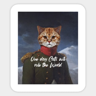 Cats will rule the world Sticker
